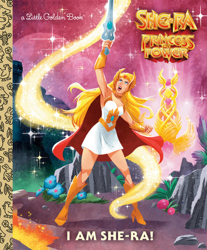 I AM SHE-RA! (MASTERS OF THE UNIVERSE) LITTLE GOLDEN BOOK