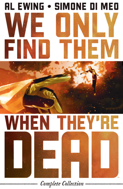 WE ONLY FIND THEM WHEN THEY'RE DEAD COMPLETE COLLECTION TRADE PAPERBACK
