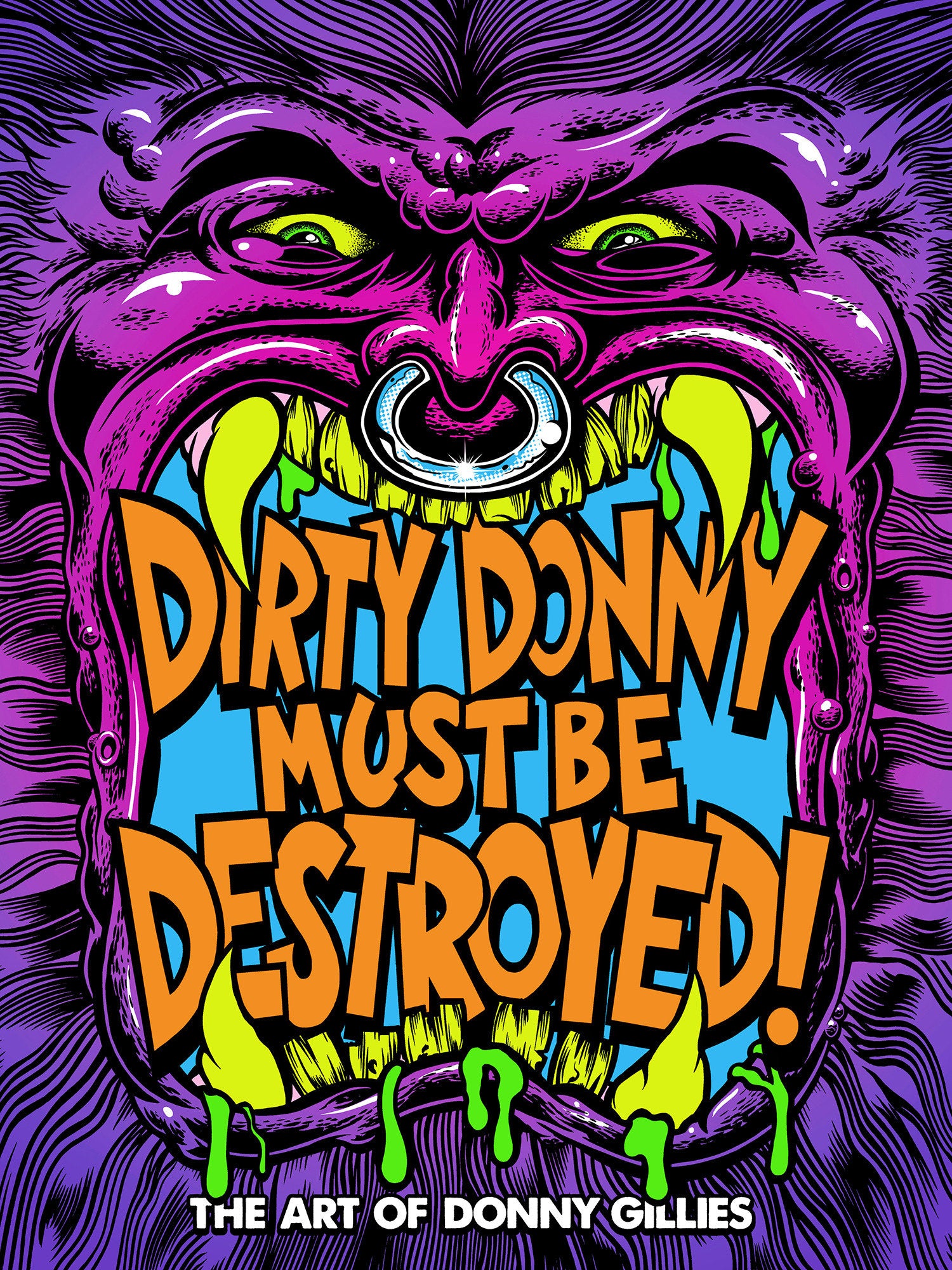 DIRTY DONNY MUST BE DESTROYED: THE ART OF DONNY GILLIES HARDCOVER