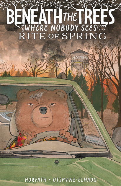 BENEATH THE TREES WHERE NOBODY SEES: RITE OF SPRING (DM) HARDCOVER