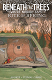 BENEATH THE TREES WHERE NOBODY SEES: RITE OF SPRING (DM) HARDCOVER
