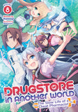 DRUGSTORE IN ANOTHER WORLD: THE SLOW LIFE OF A CHEAT PHARMACIST (LIGHT NOVEL) VOL. 8