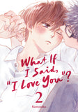 WHAT IF I SAID, 