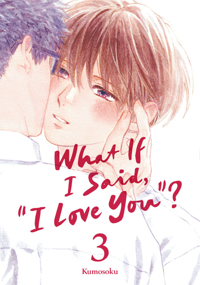 WHAT IF I SAID, "I LOVE YOU"? 3