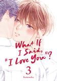 WHAT IF I SAID, 