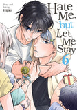 HATE ME, BUT LET ME STAY VOL. 6
