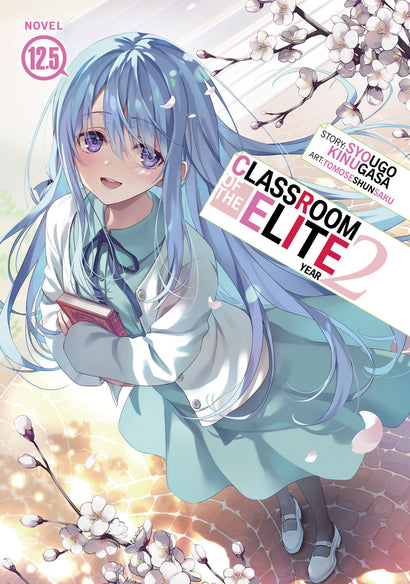 CLASSROOM OF THE ELITE: YEAR 2 (LIGHT NOVEL) VOL. 12.5