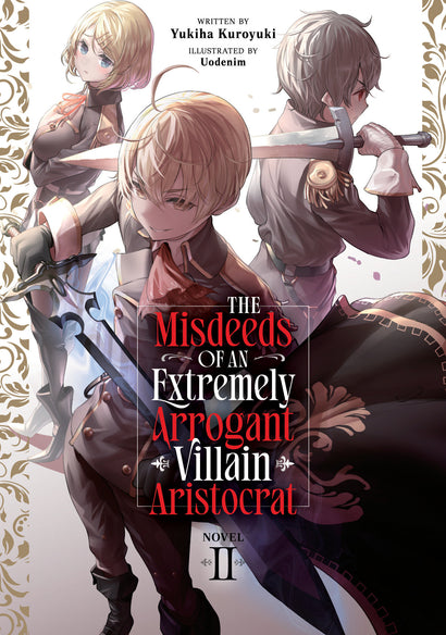 THE MISDEEDS OF AN EXTREMELY ARROGANT VILLAIN ARISTOCRAT (LIGHT NOVEL) VOL. 2
