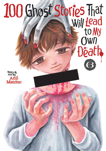 100 GHOST STORIES THAT WILL LEAD TO MY OWN DEATH VOL. 6