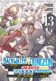 BACKSTABBED IN A BACKWATER DUNGEON: MY PARTY TRIED TO KILL ME, BUT THANKS TO AN INFINITE GACHA I GOT LVL 9999 FRIENDS AND AM OUT FOR REVENGE (MANGA) VOL. 13