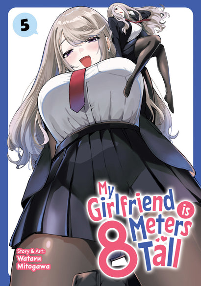 MY GIRLFRIEND IS 8 METERS TALL VOL. 5