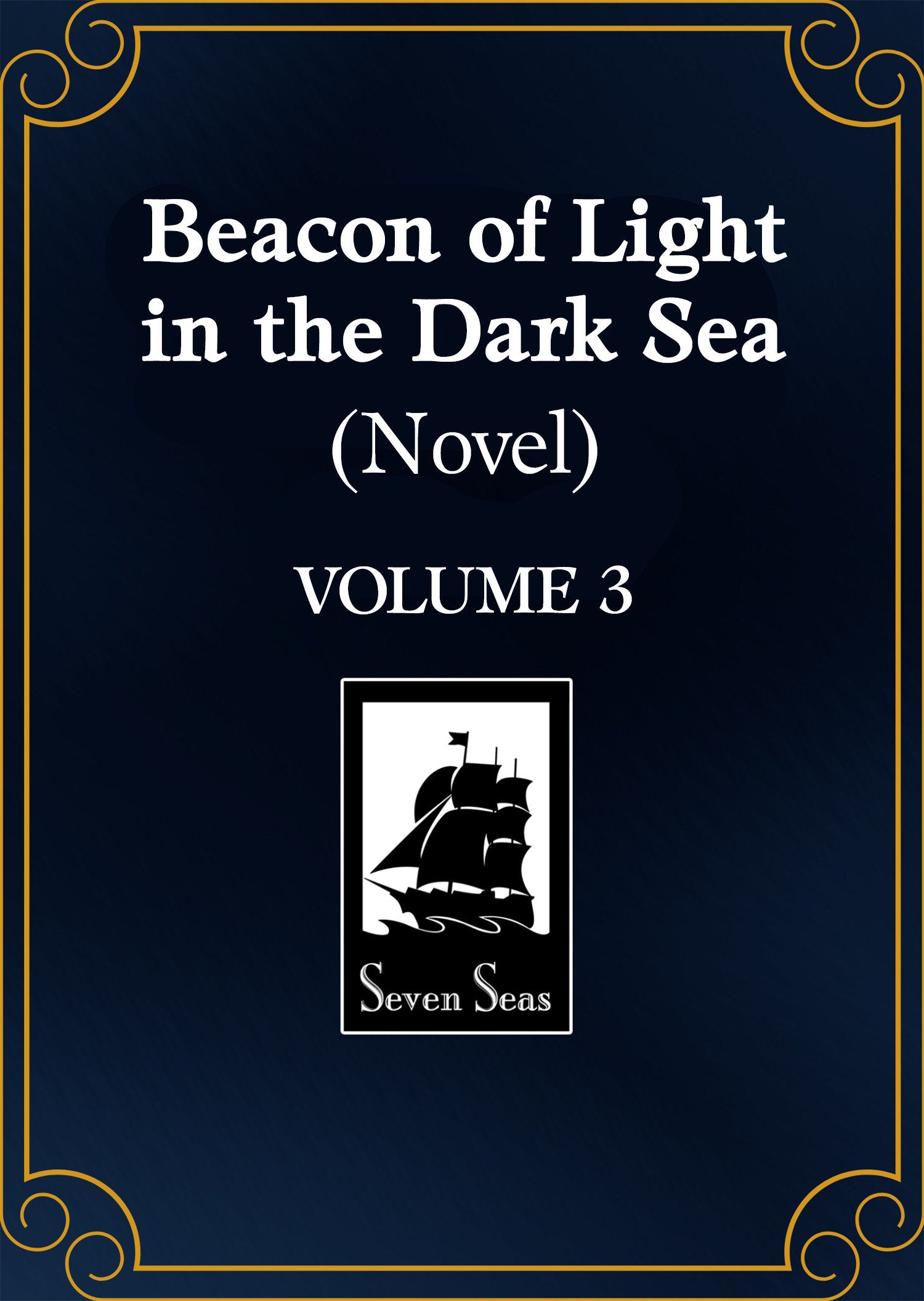 BEACON OF LIGHT IN THE DARK SEA (NOVEL) VOL. 3