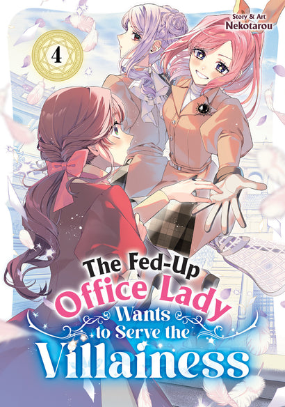 THE FED-UP OFFICE LADY WANTS TO SERVE THE VILLAINESS VOL. 4