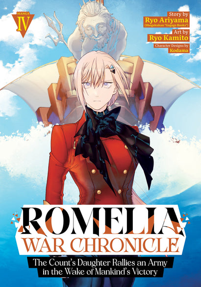 ROMELIA WAR CHRONICLE: THE COUNT'S DAUGHTER RALLIES AN ARMY IN THE WAKE OF MANKIND'S VICTORY (MANGA) VOL. 4