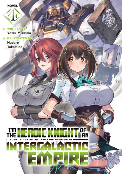 I'M THE HEROIC KNIGHT OF AN INTERGALACTIC EMPIRE! (LIGHT NOVEL) VOL. 4