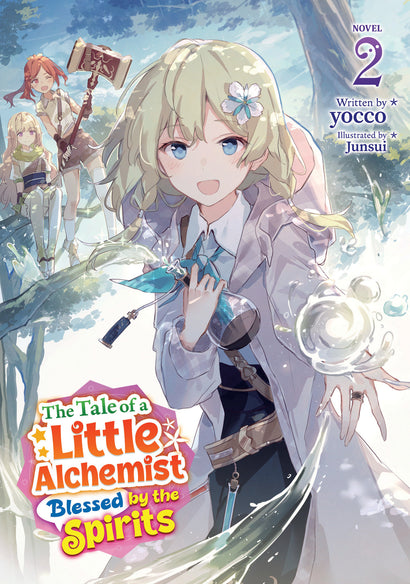 THE TALE OF A LITTLE ALCHEMIST BLESSED BY THE SPIRITS (LIGHT NOVEL) VOL. 2