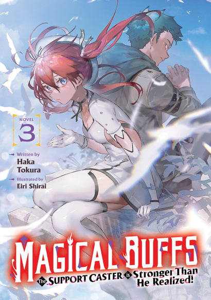 MAGICAL BUFFS: THE SUPPORT CASTER IS STRONGER THAN HE REALIZED! (LIGHT NOVEL) VOL. 3