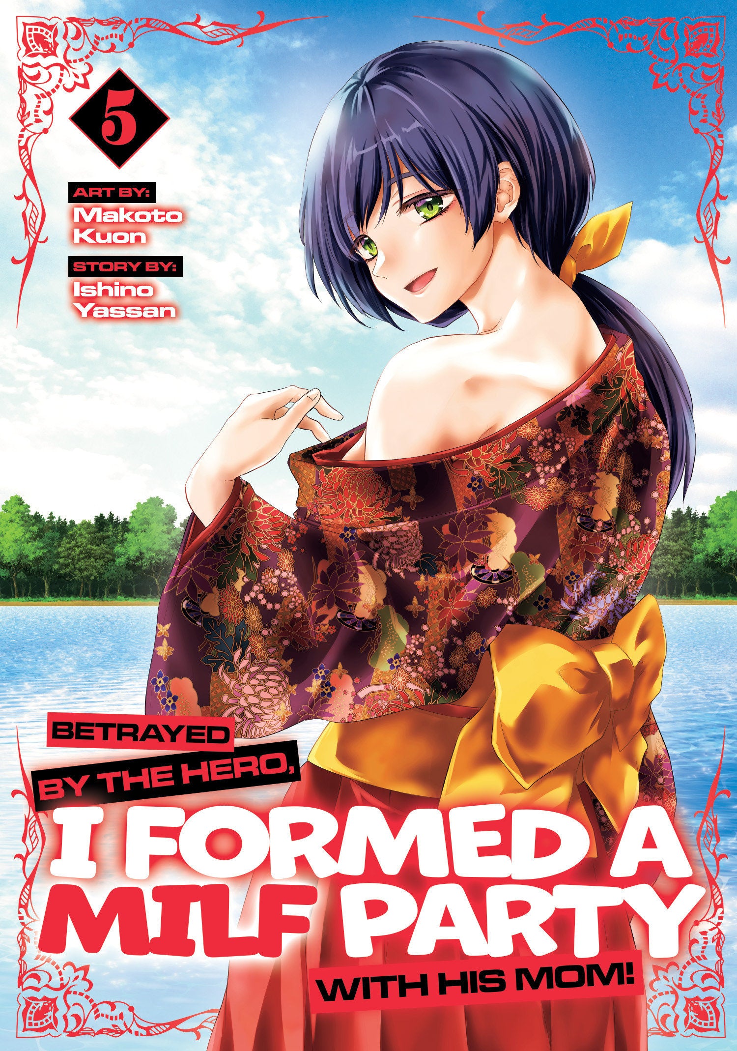 BETRAYED BY THE HERO, I FORMED A MILF PARTY WITH HIS MOM! (MANGA) VOL. 5