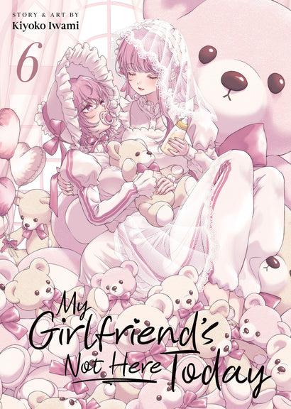 MY GIRLFRIEND'S NOT HERE TODAY VOL. 6