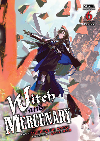 WITCH AND MERCENARY (LIGHT NOVEL) VOL. 6: PART 1