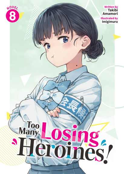 TOO MANY LOSING HEROINES! (LIGHT NOVEL) VOL. 8