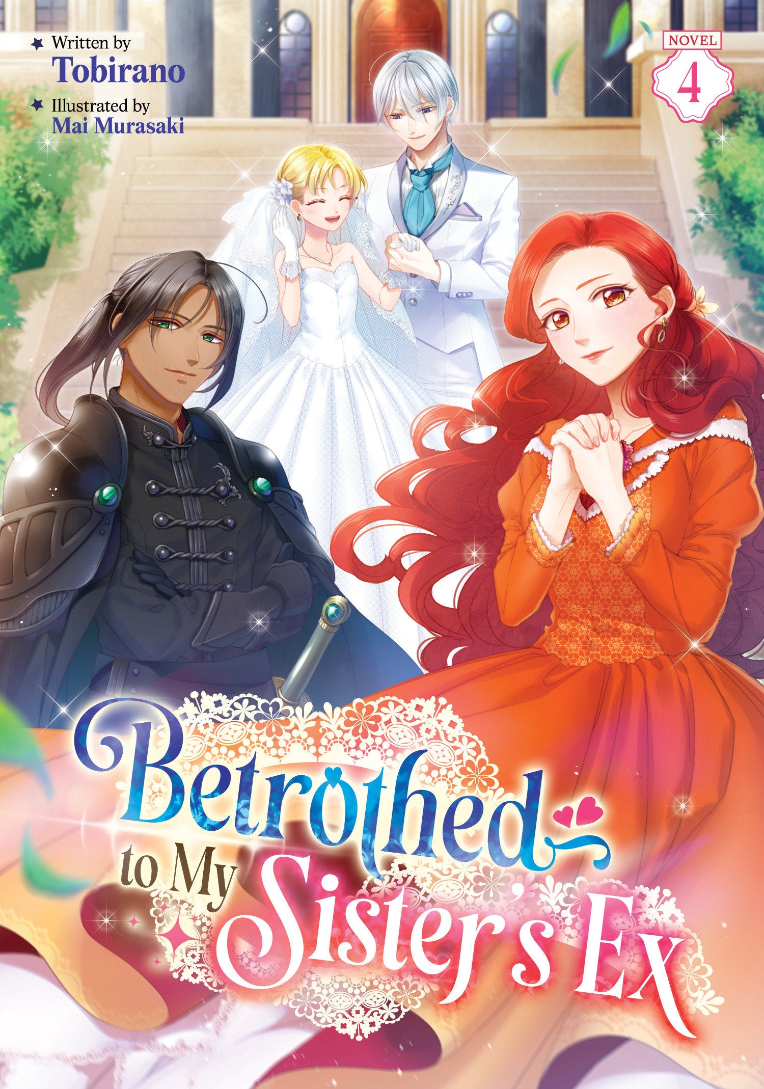BETROTHED TO MY SISTER'S EX (LIGHT NOVEL) VOL. 4