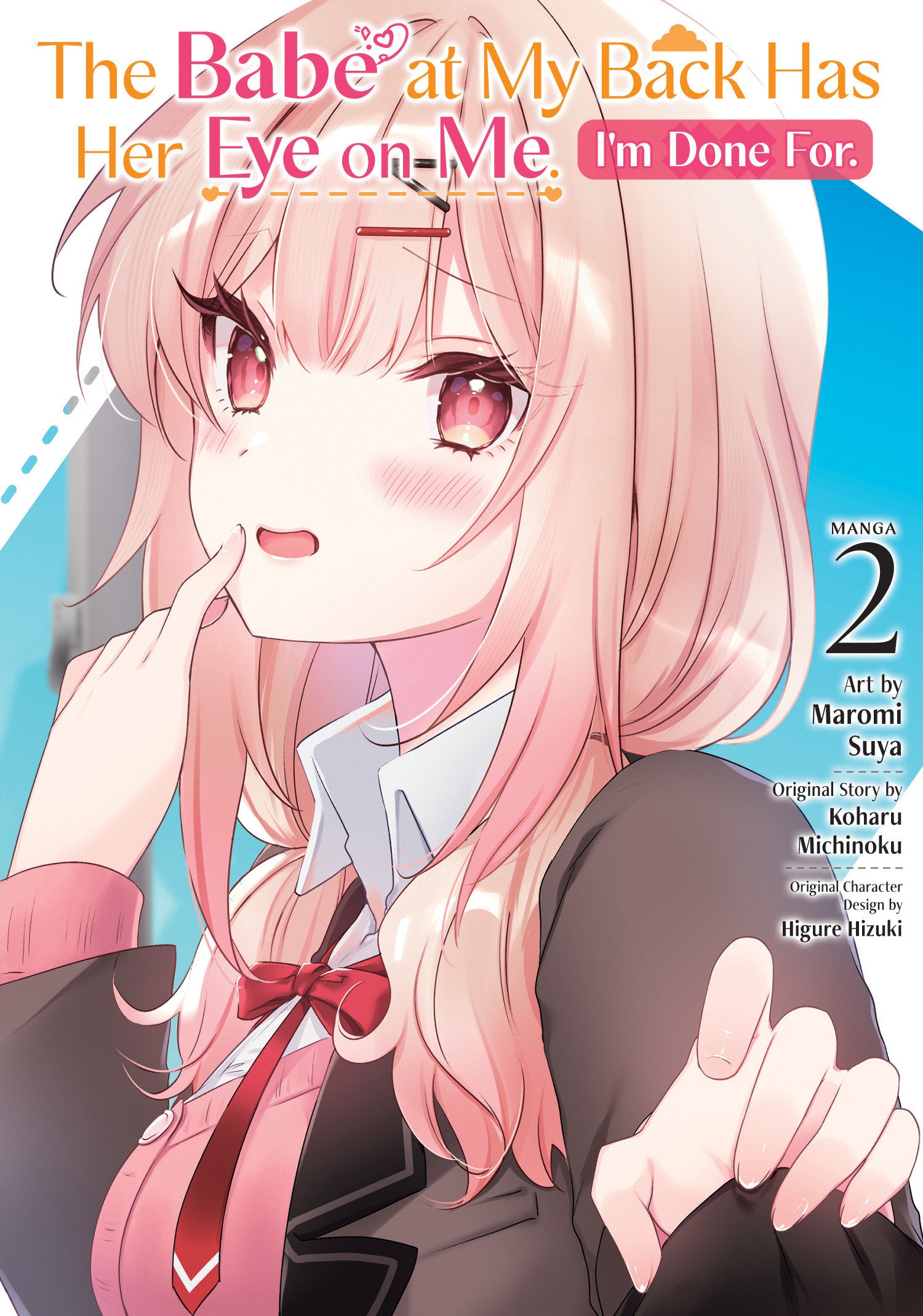 THE BABE AT MY BACK HAS HER EYE ON ME. I'M DONE FOR. (MANGA) VOL. 2