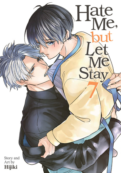 HATE ME, BUT LET ME STAY VOL. 7