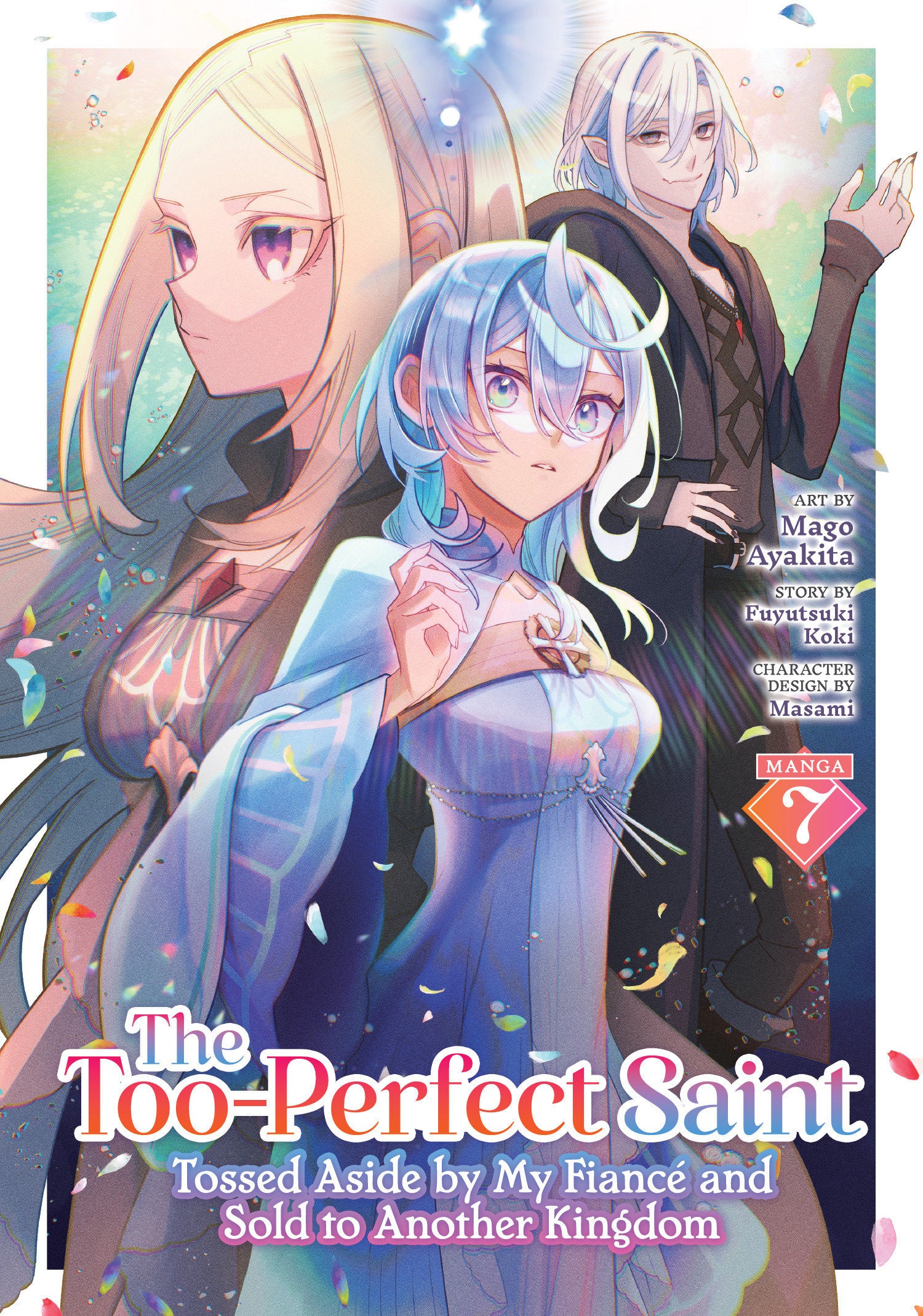 THE TOO-PERFECT SAINT: TOSSED ASIDE BY MY FIANCÉ AND SOLD TO ANOTHER KINGDOM (MANGA) VOL. 7