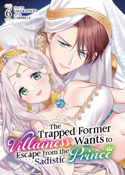 THE TRAPPED FORMER VILLAINESS WANTS TO ESCAPE FROM THE SADISTIC PRINCE VOL. 6