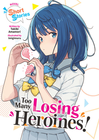 TOO MANY LOSING HEROINES! (LIGHT NOVEL) SHORT STORIES