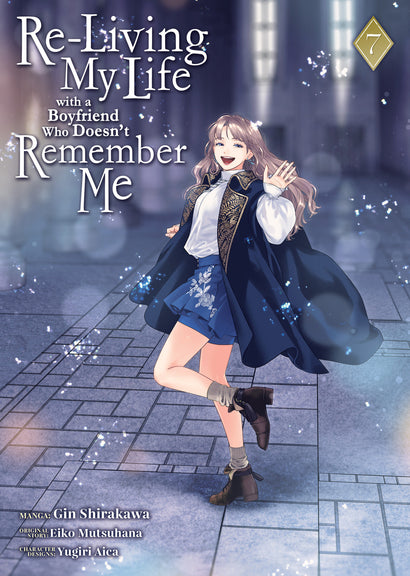 RE-LIVING MY LIFE WITH A BOYFRIEND WHO DOESN'T REMEMBER ME (MANGA) VOL. 7