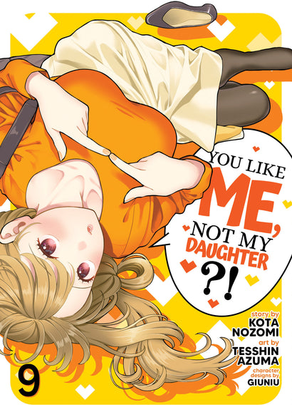 YOU LIKE ME, NOT MY DAUGHTER?! (MANGA) VOL. 9