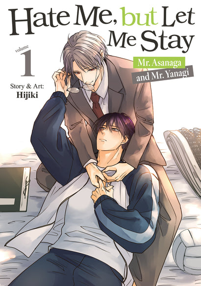 HATE ME, BUT LET ME STAY - MR. ASANAGA AND MR. YANAGI VOL. 1