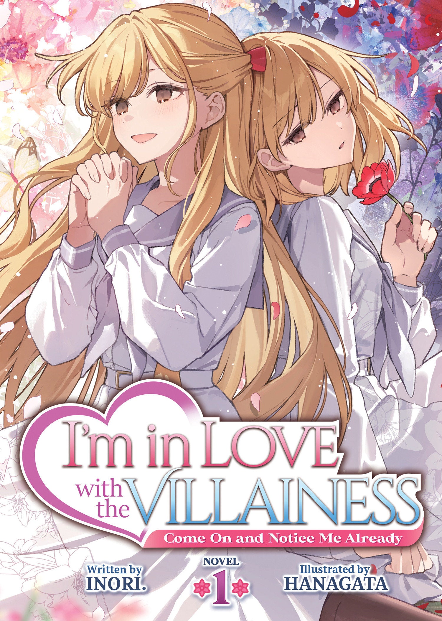 I'M IN LOVE WITH THE VILLAINESS: COME ON AND NOTICE ME ALREADY (LIGHT NOVEL) VOL. 1