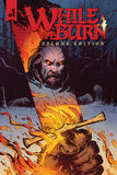 WHILE WE BURN #1 HARDCOVER DELUXE EDITION