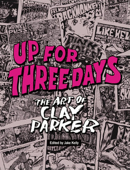 UP FOR THREE DAYS TRADE PAPERBACK THE ART OF CLAY PARKER